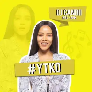 Dj Candii - YTKO Gqomnificent YFM 2019-06-19 Mix